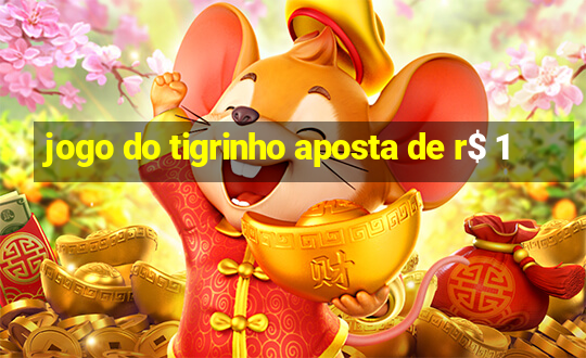 jogo do tigrinho aposta de r$ 1