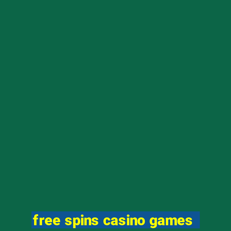 free spins casino games