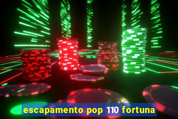 escapamento pop 110 fortuna