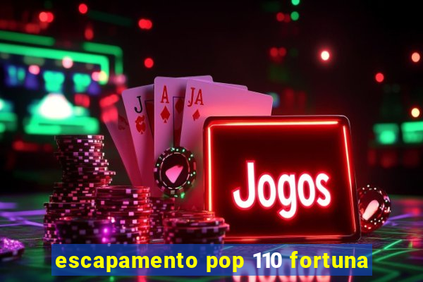 escapamento pop 110 fortuna