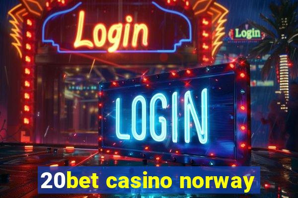 20bet casino norway