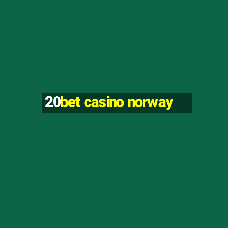 20bet casino norway