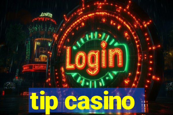 tip casino