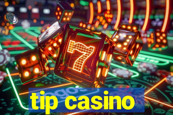 tip casino