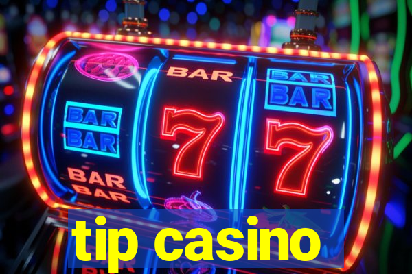 tip casino