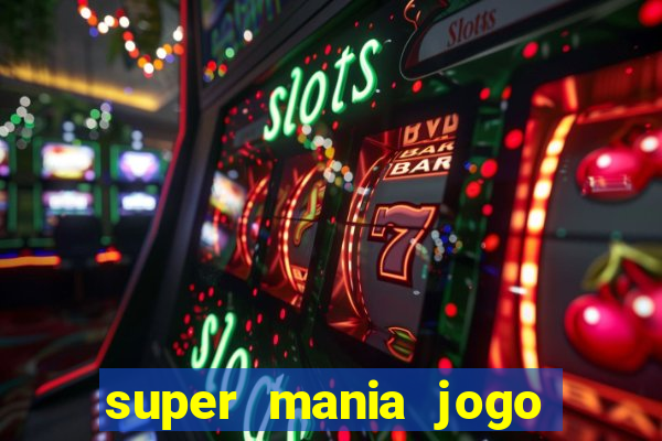 super mania jogo do bicho