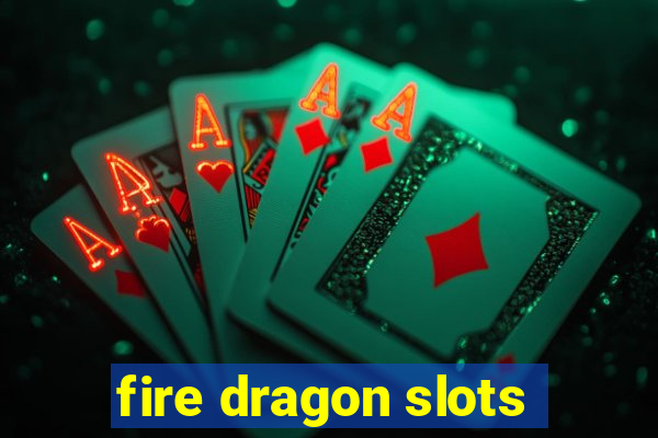 fire dragon slots