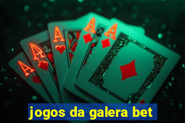 jogos da galera bet