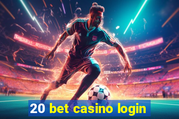 20 bet casino login