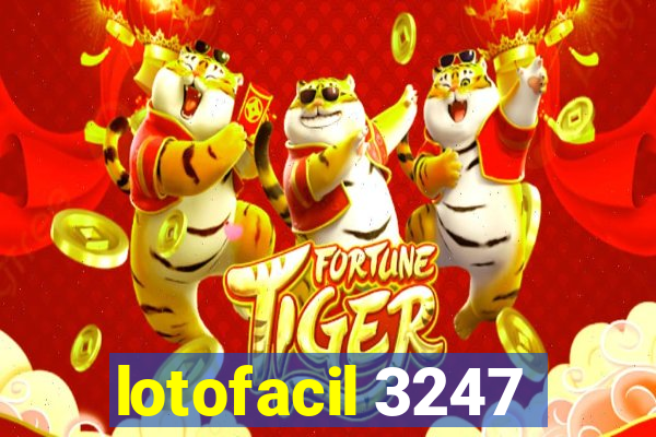 lotofacil 3247