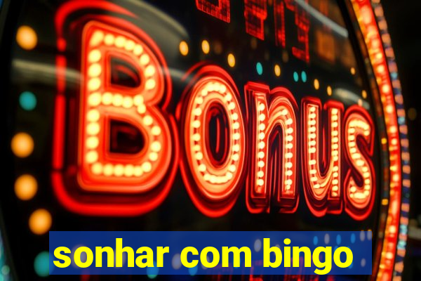 sonhar com bingo