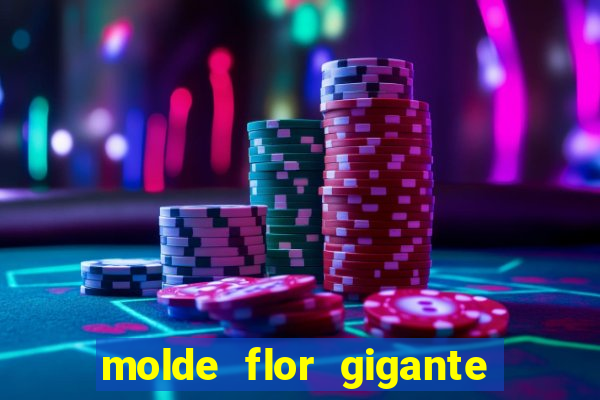 molde flor gigante de organza