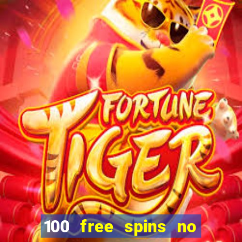 100 free spins no deposit casino