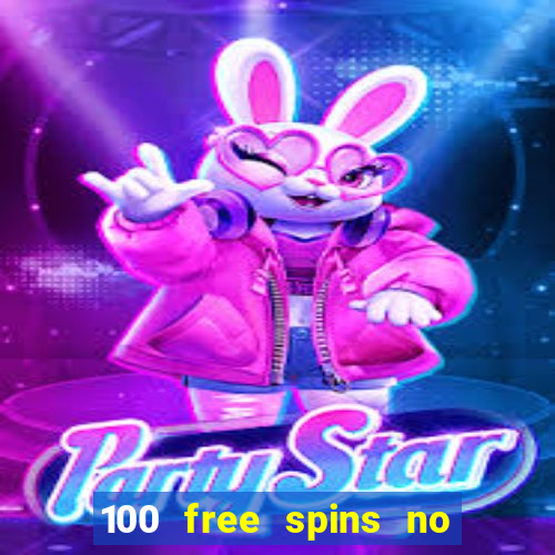 100 free spins no deposit casino