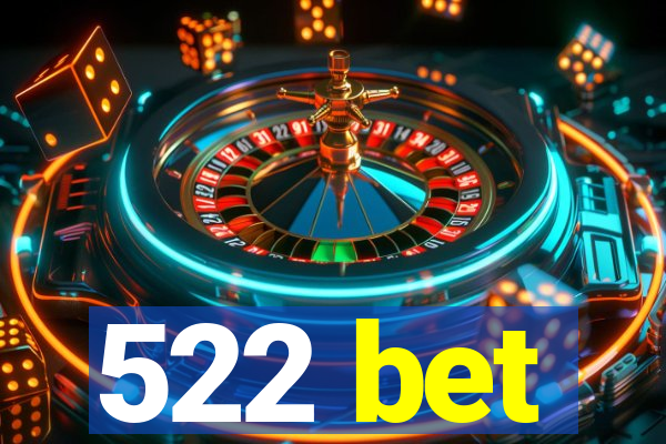 522 bet