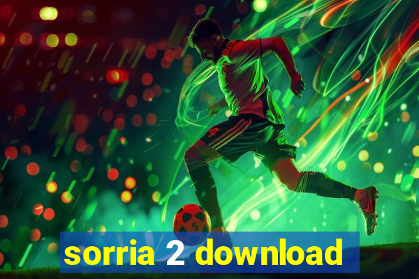 sorria 2 download