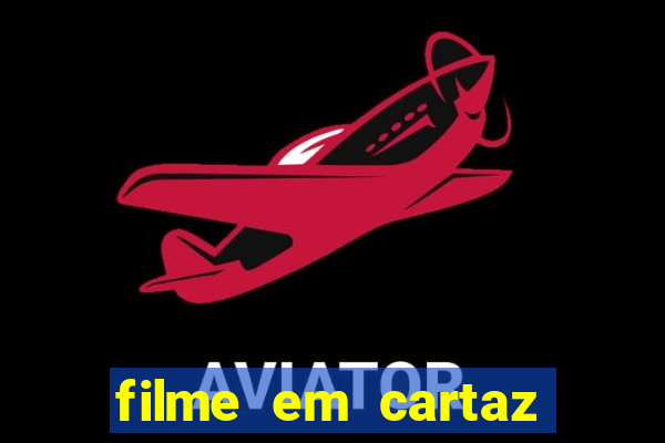 filme em cartaz cine araujo