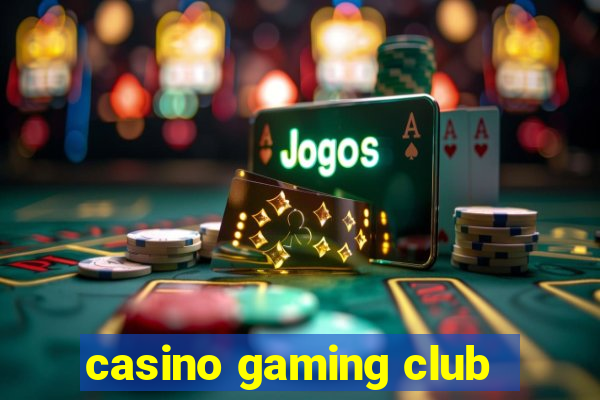 casino gaming club