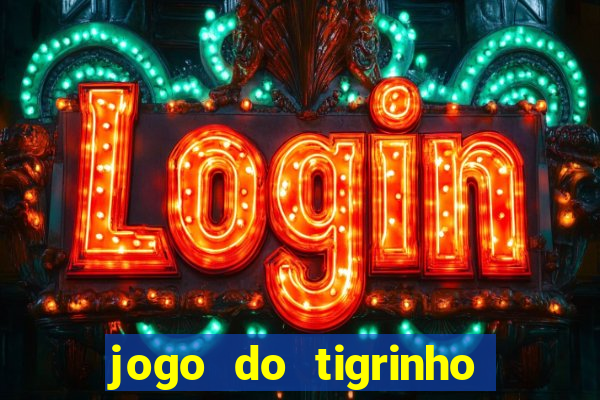 jogo do tigrinho é falso