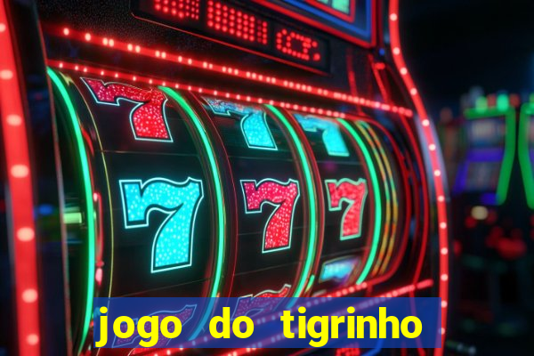 jogo do tigrinho é falso