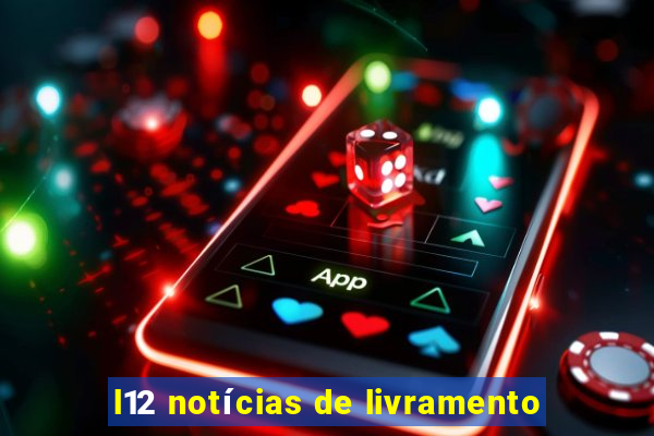 l12 notícias de livramento