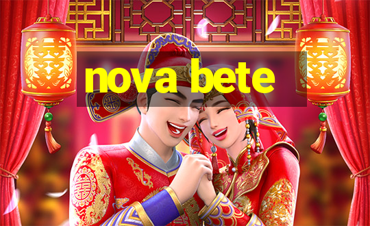 nova bete