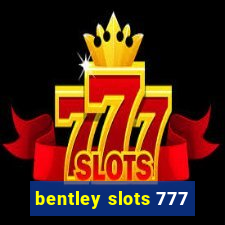 bentley slots 777