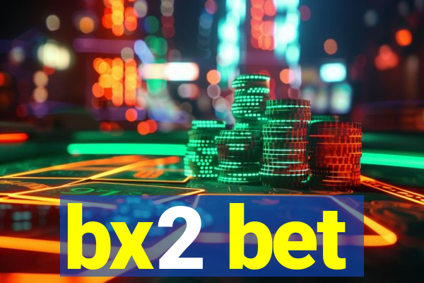 bx2 bet