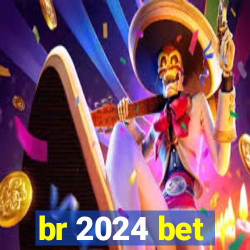 br 2024 bet