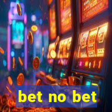 bet no bet