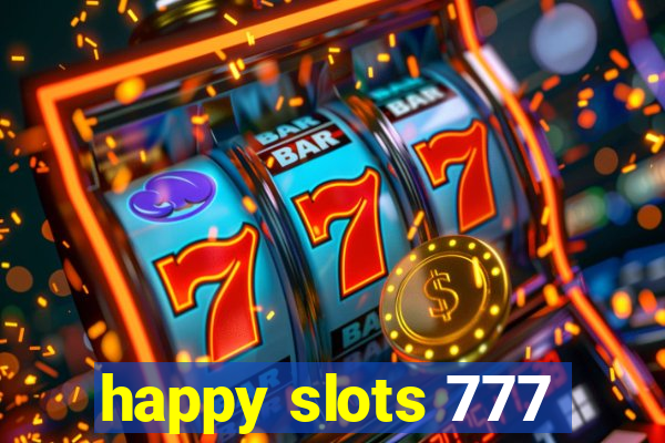 happy slots 777