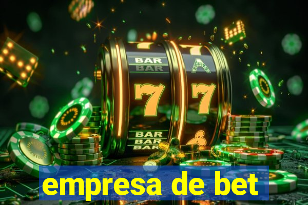 empresa de bet