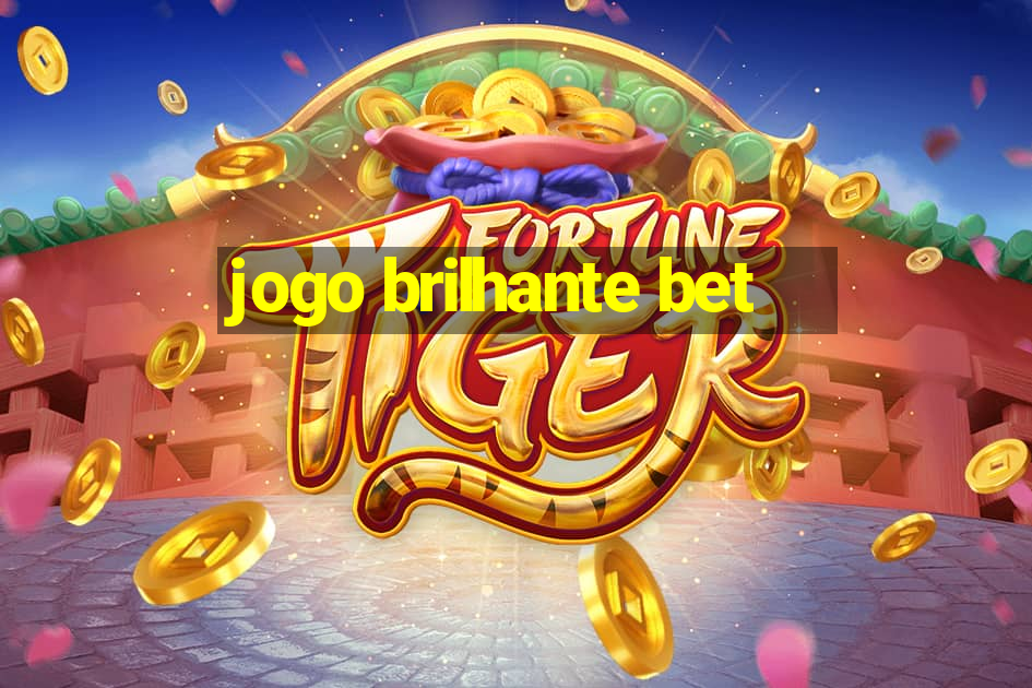 jogo brilhante bet