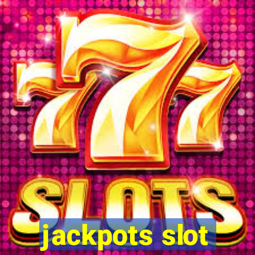 jackpots slot