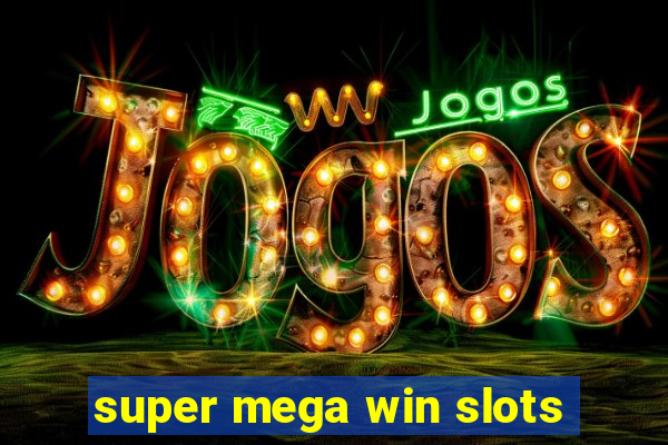 super mega win slots