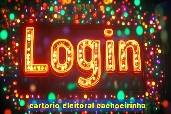 cartorio eleitoral cachoeirinha