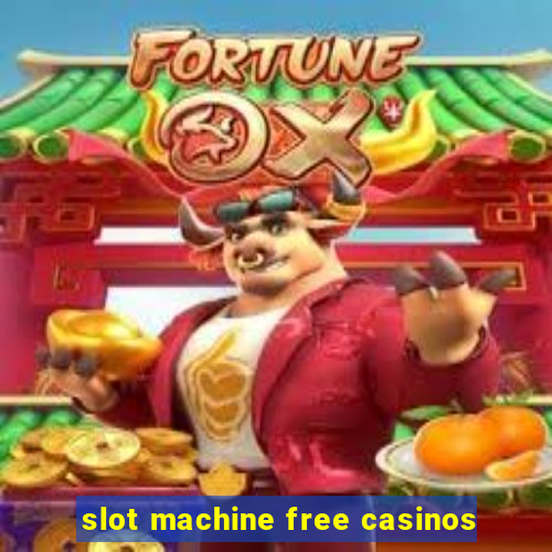 slot machine free casinos