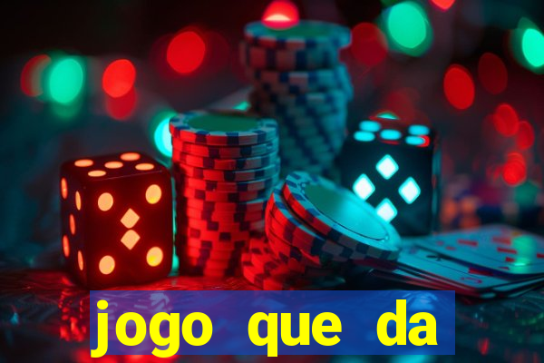 jogo que da dinheiro tigre