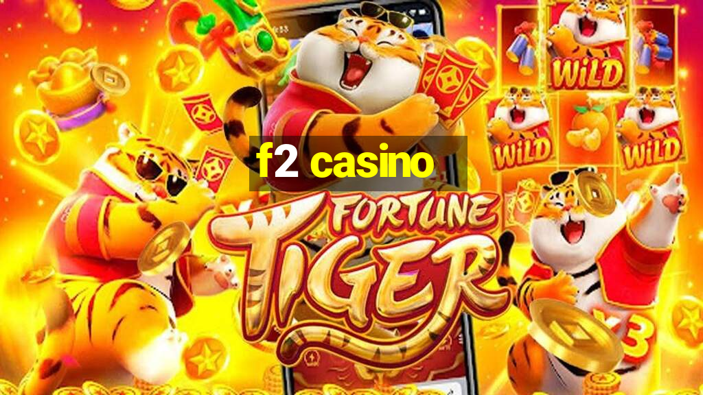 f2 casino