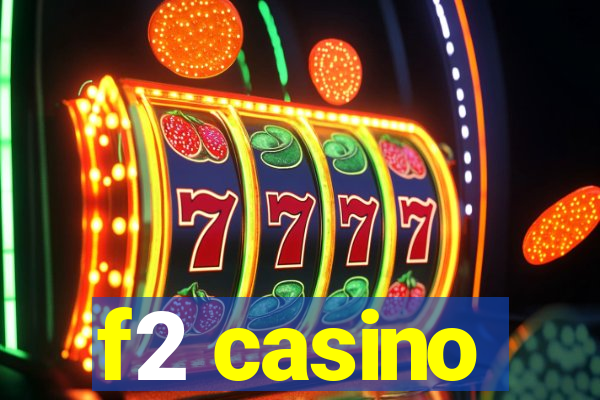 f2 casino