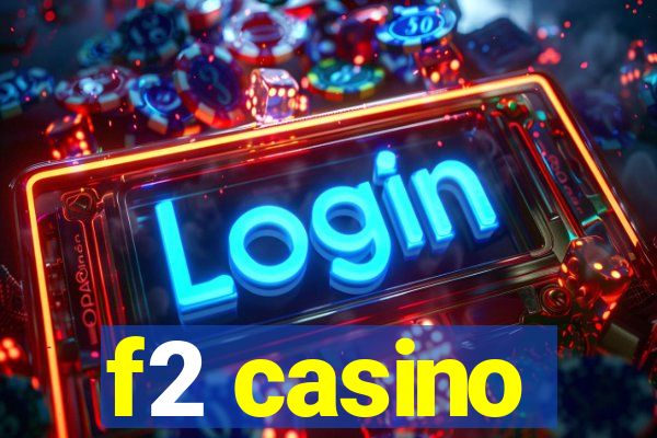 f2 casino