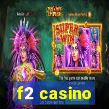 f2 casino