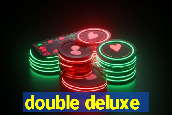 double deluxe