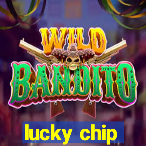 lucky chip