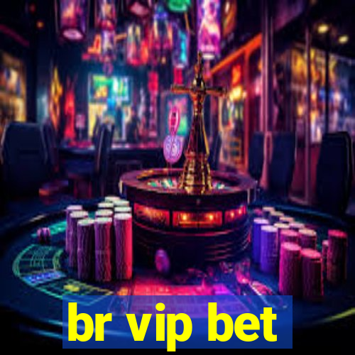 br vip bet