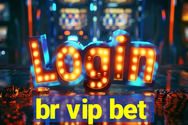 br vip bet