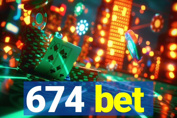 674 bet