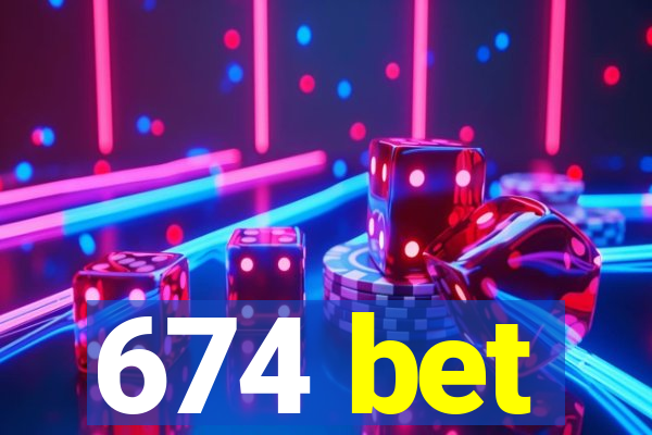 674 bet