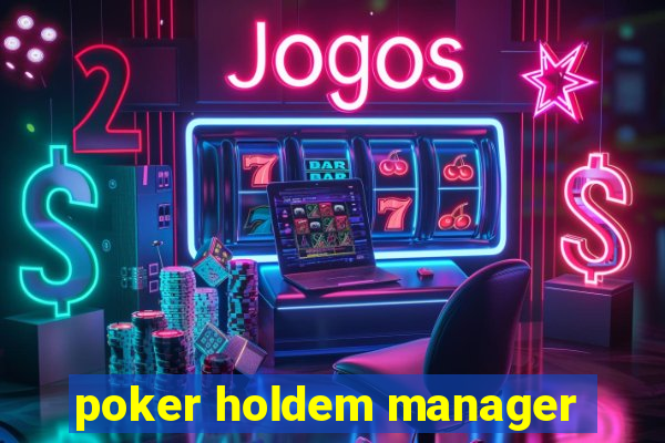 poker holdem manager