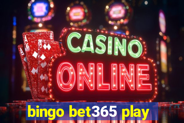 bingo bet365 play